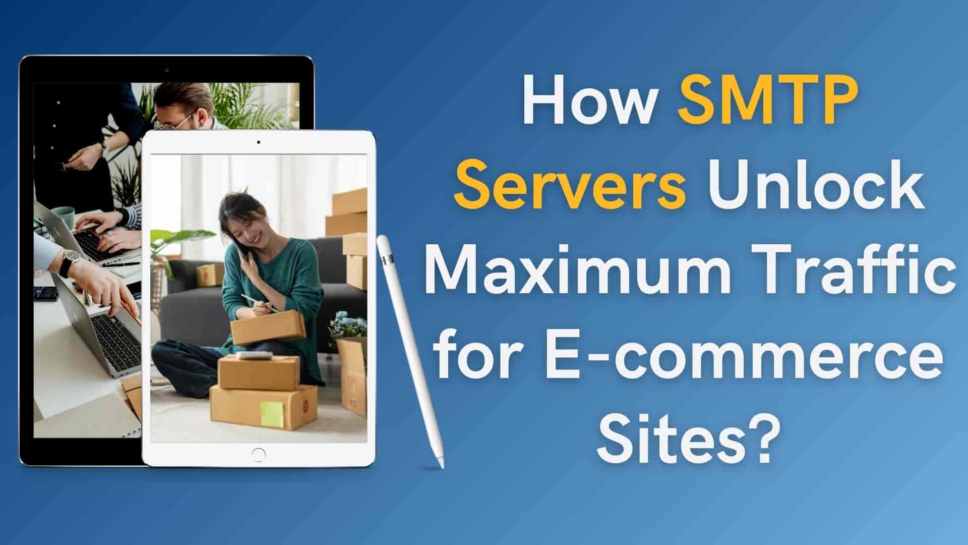 SMTP Servers for E-commerce Sites