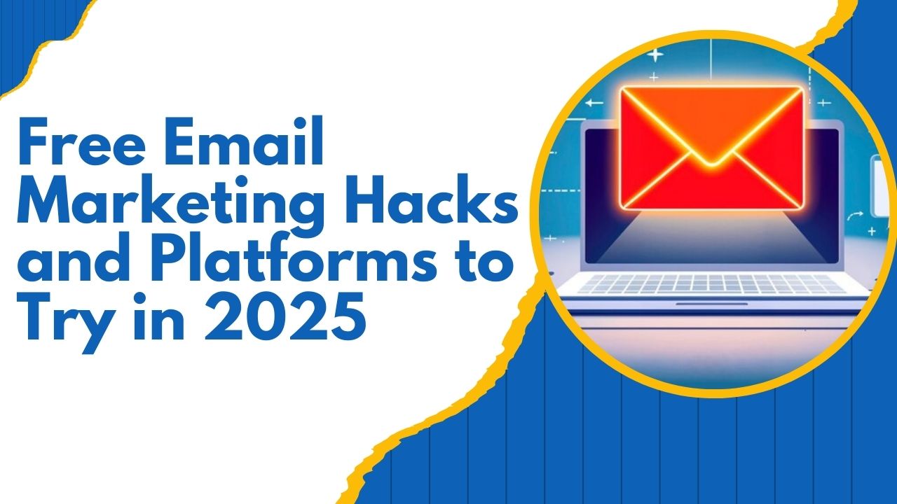 Email Marketing Platforms and Hacks – Try for Free in 2025